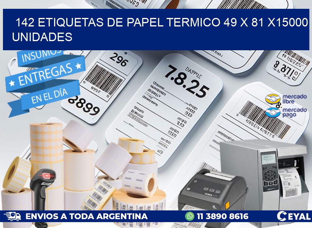 142 ETIQUETAS DE PAPEL TERMICO 49 x 81 X15000 UNIDADES