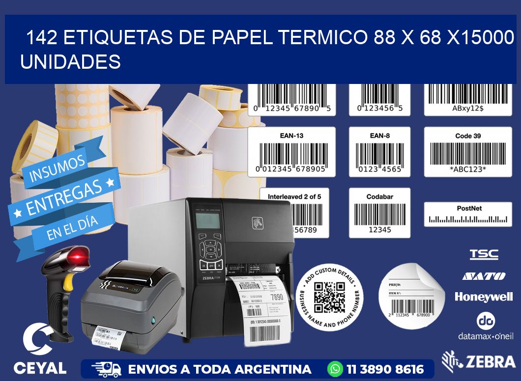 142 ETIQUETAS DE PAPEL TERMICO 88 x 68 X15000 UNIDADES