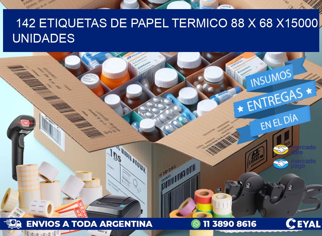 142 ETIQUETAS DE PAPEL TERMICO 88 x 68 X15000 UNIDADES