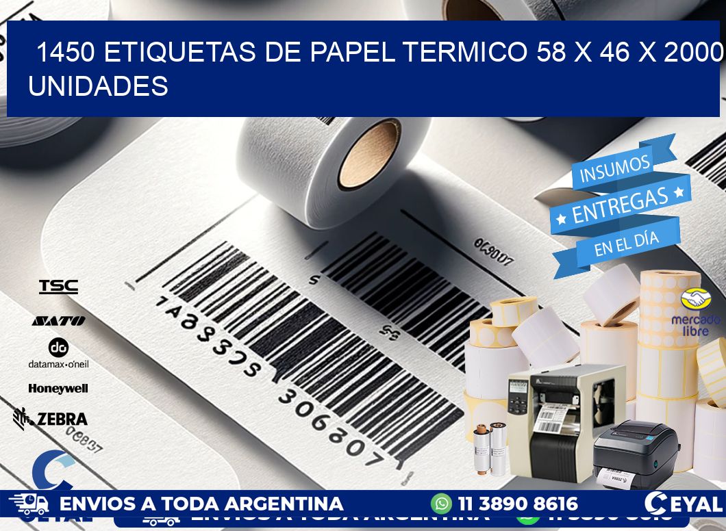 1450 ETIQUETAS DE PAPEL TERMICO 58 x 46 X 2000 UNIDADES