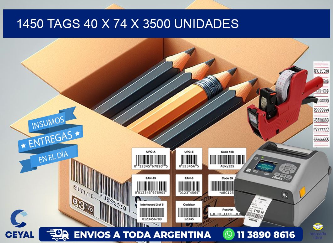 1450 TAGS 40 x 74 X 3500 UNIDADES