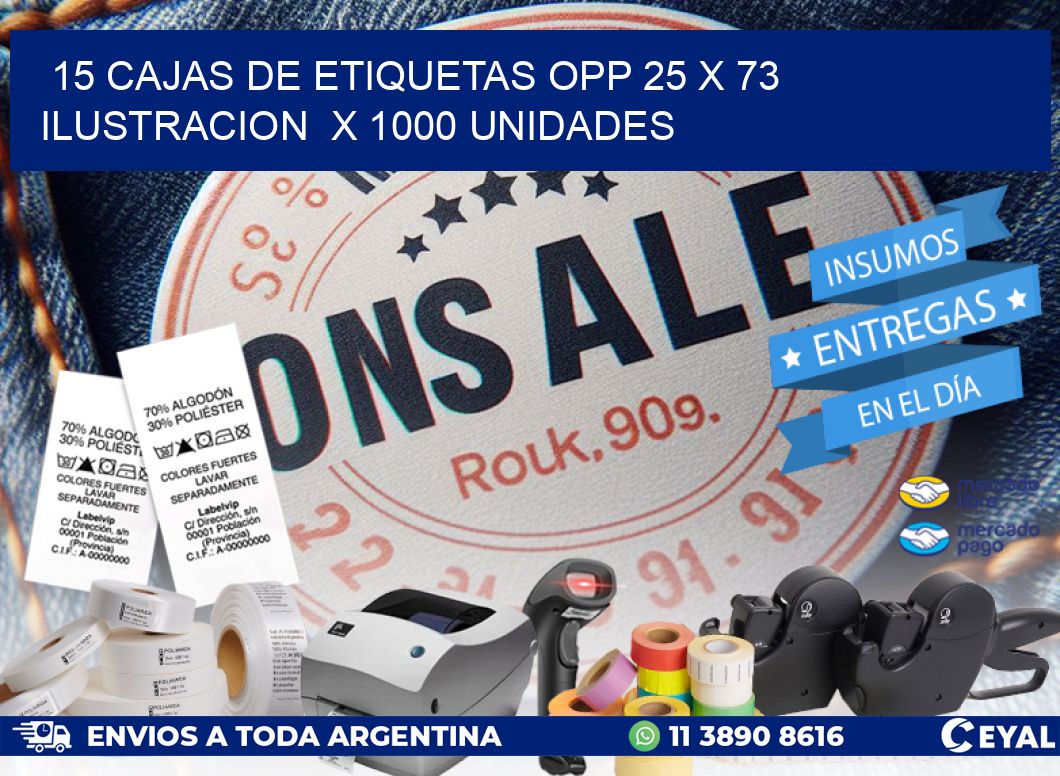 15 CAJAS DE ETIQUETAS OPP 25 x 73 ILUSTRACION  X 1000 UNIDADES