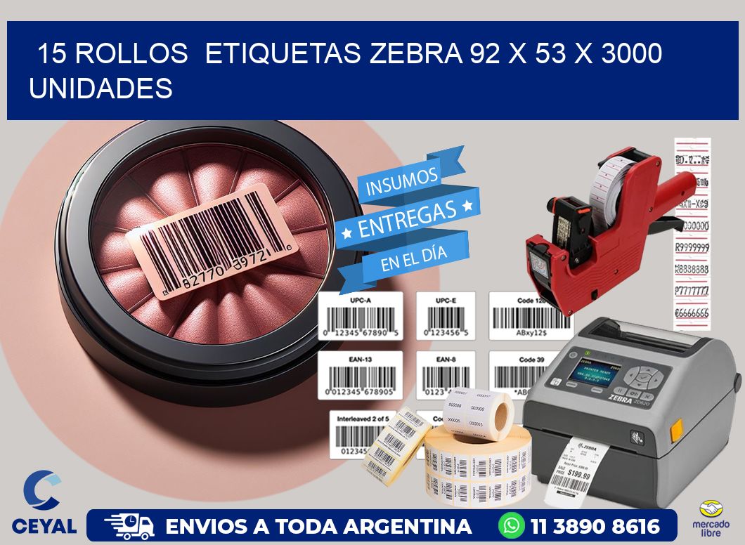 15 ROLLOS  ETIQUETAS ZEBRA 92 x 53 X 3000 UNIDADES