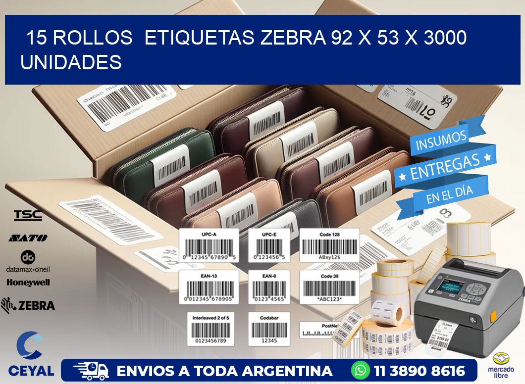 15 ROLLOS  ETIQUETAS ZEBRA 92 x 53 X 3000 UNIDADES