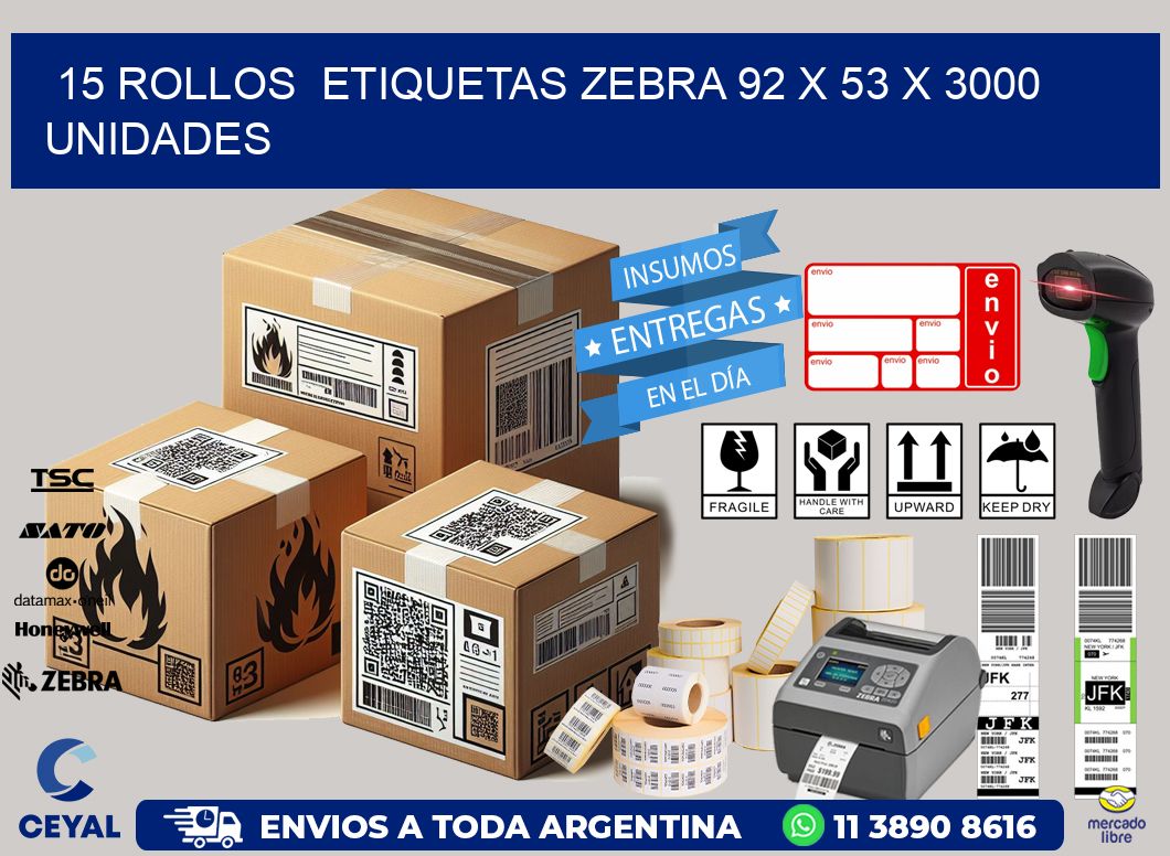15 ROLLOS  ETIQUETAS ZEBRA 92 x 53 X 3000 UNIDADES