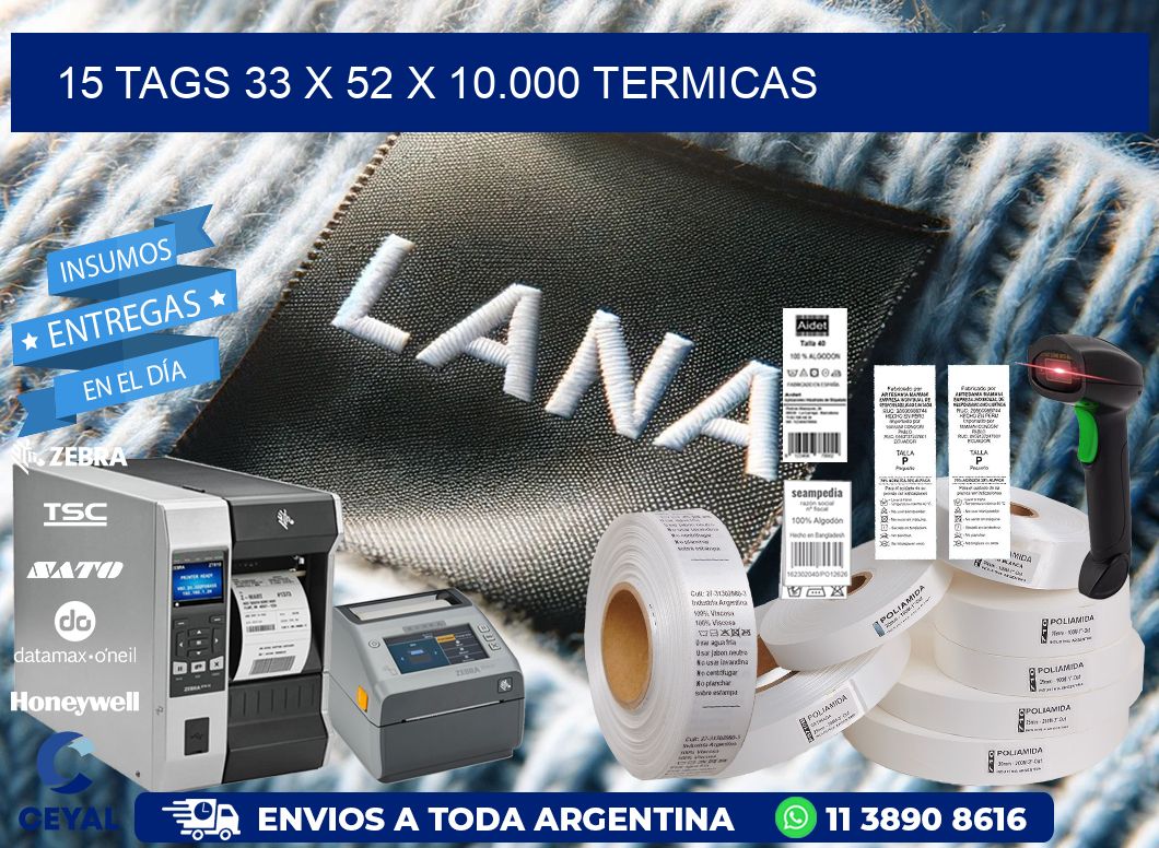 15 TAGS 33 x 52 X 10.000 TERMICAS