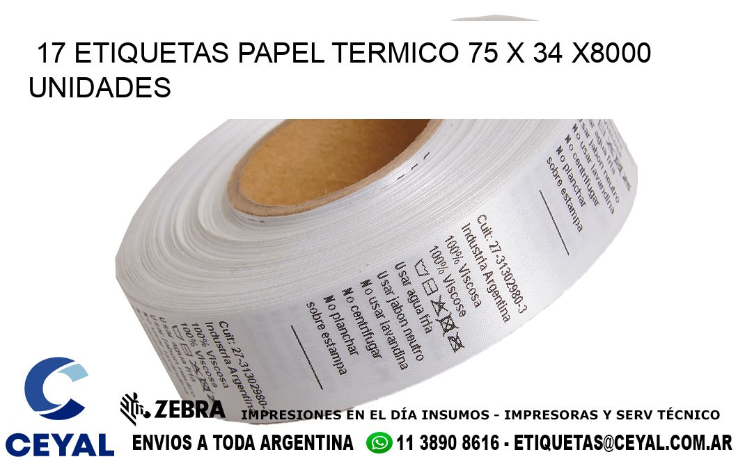 17 ETIQUETAS PAPEL TERMICO 75 x 34 X8000 UNIDADES