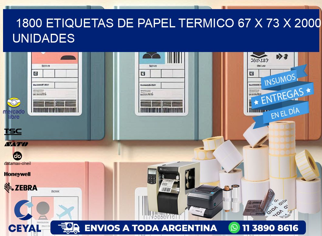 1800 ETIQUETAS DE PAPEL TERMICO 67 x 73 X 2000 UNIDADES