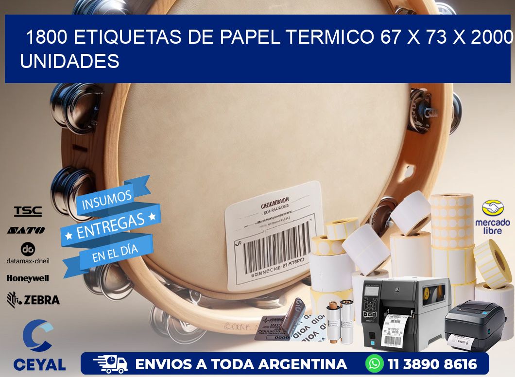 1800 ETIQUETAS DE PAPEL TERMICO 67 x 73 X 2000 UNIDADES