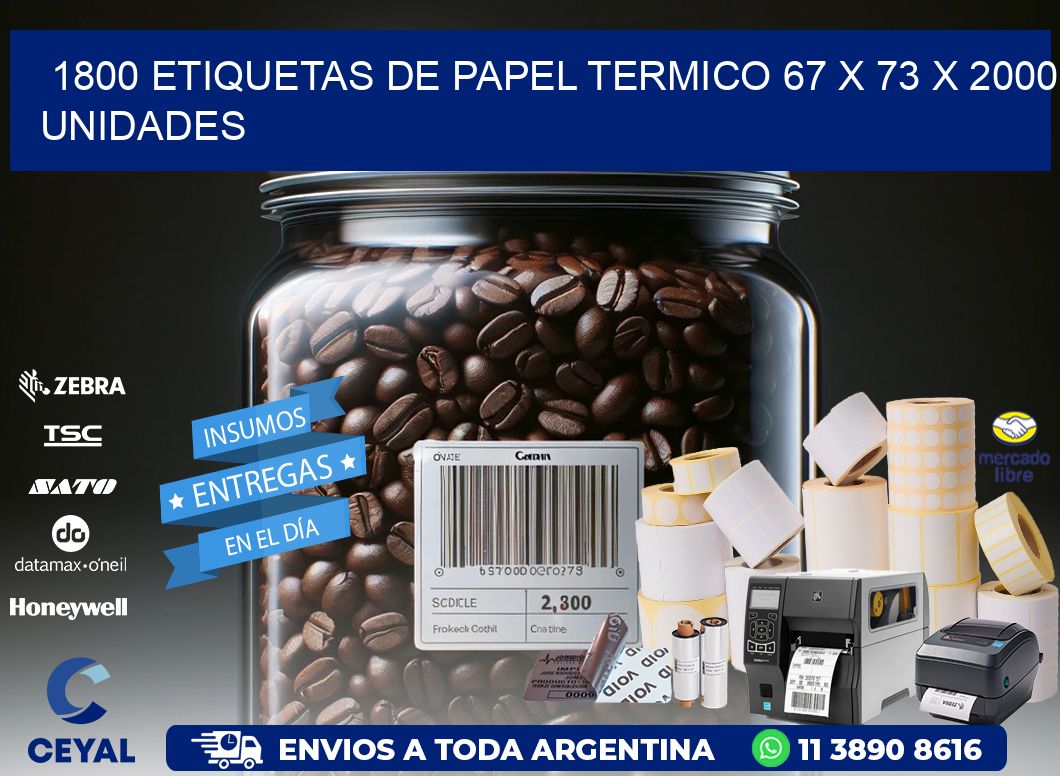 1800 ETIQUETAS DE PAPEL TERMICO 67 x 73 X 2000 UNIDADES