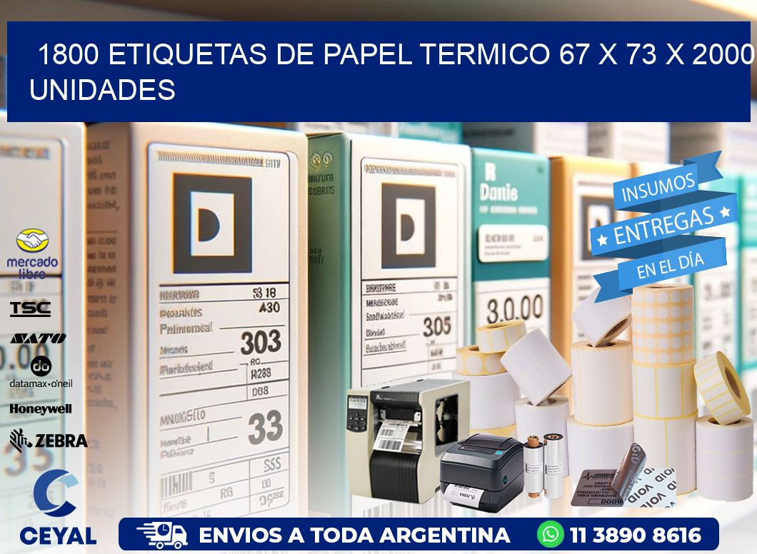 1800 ETIQUETAS DE PAPEL TERMICO 67 x 73 X 2000 UNIDADES