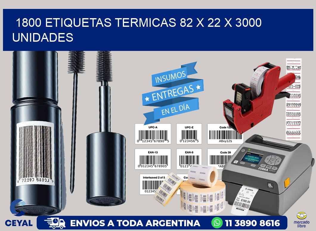 1800 ETIQUETAS TERMICAS 82 x 22 X 3000 UNIDADES