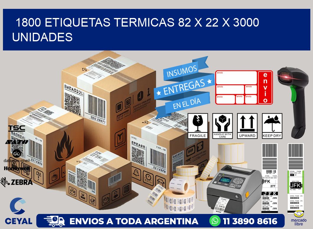 1800 ETIQUETAS TERMICAS 82 x 22 X 3000 UNIDADES