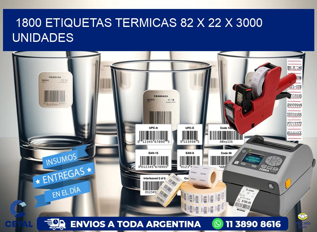 1800 ETIQUETAS TERMICAS 82 x 22 X 3000 UNIDADES