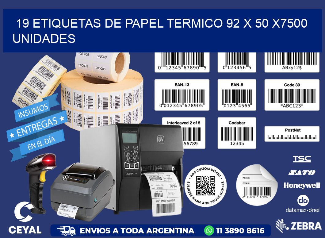 19 ETIQUETAS DE PAPEL TERMICO 92 x 50 X7500 UNIDADES