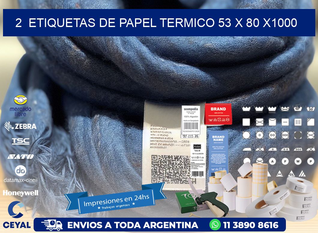 2 ETIQUETAS DE PAPEL TERMICO 53 x 80 X1000
