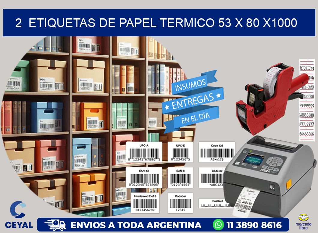 2 ETIQUETAS DE PAPEL TERMICO 53 x 80 X1000