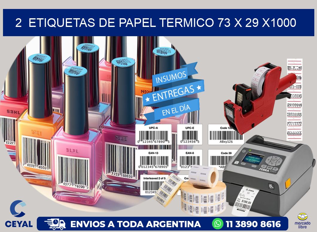 2 ETIQUETAS DE PAPEL TERMICO 73 x 29 X1000