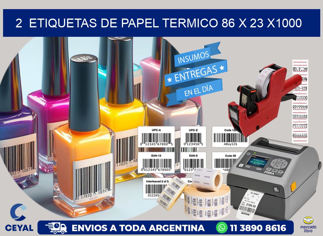 2 ETIQUETAS DE PAPEL TERMICO 86 x 23 X1000