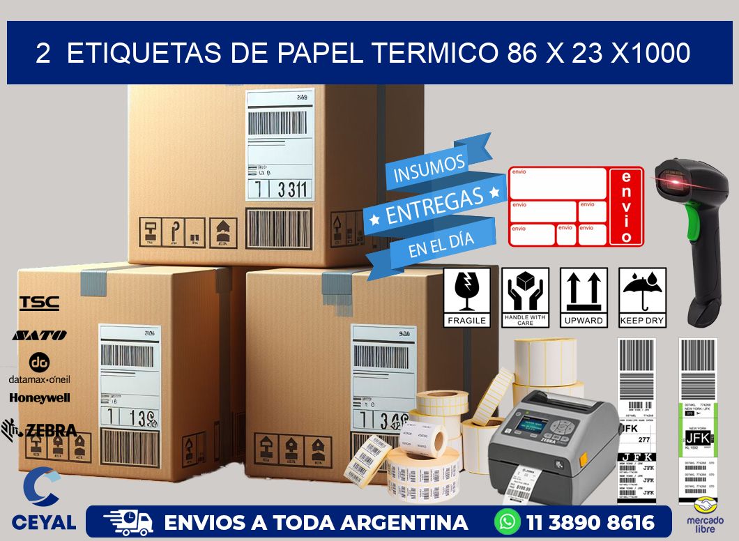 2 ETIQUETAS DE PAPEL TERMICO 86 x 23 X1000