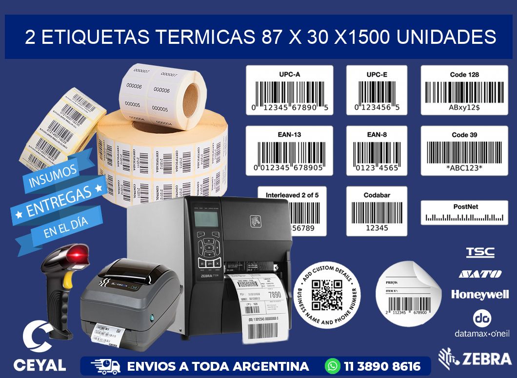 2 ETIQUETAS TERMICAS 87 x 30 X1500 UNIDADES