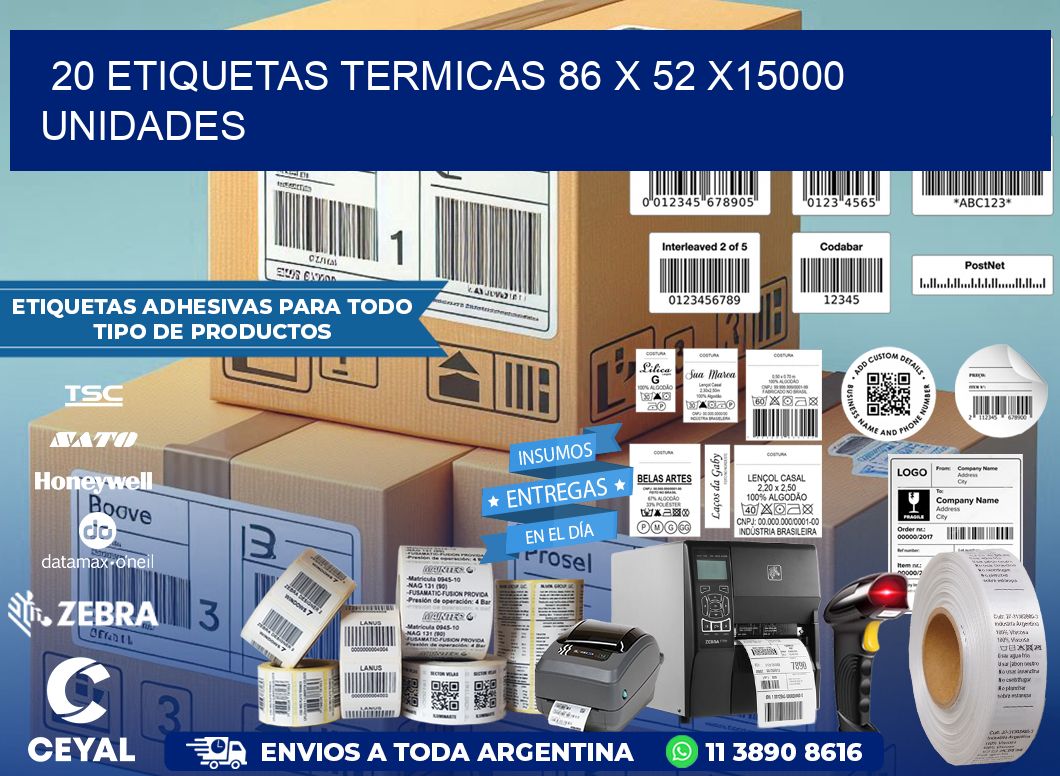 20 ETIQUETAS TERMICAS 86 x 52 X15000 UNIDADES