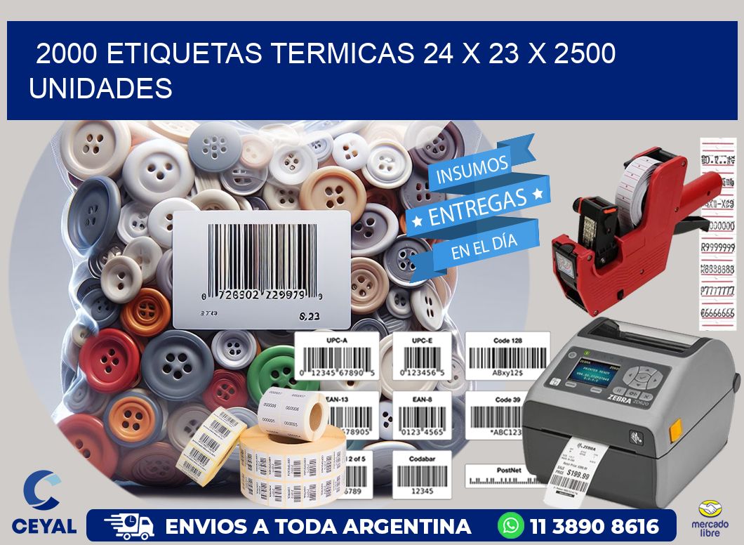 2000 ETIQUETAS TERMICAS 24 x 23 X 2500 UNIDADES
