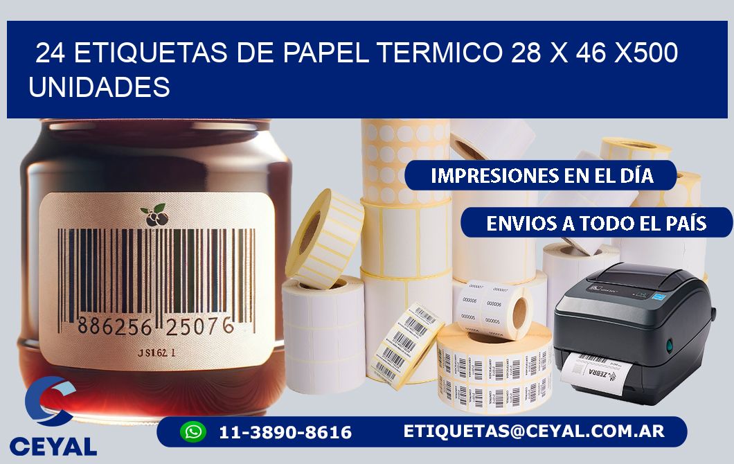 24 ETIQUETAS DE PAPEL TERMICO 28 x 46 x500 UNIDADES