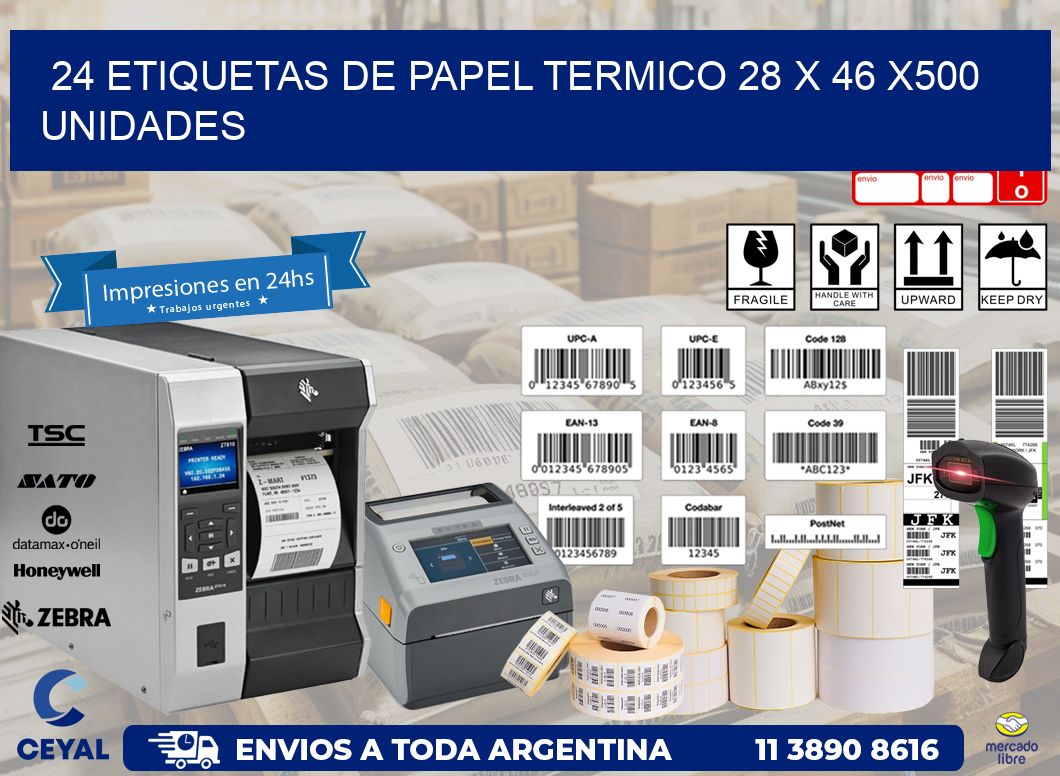 24 ETIQUETAS DE PAPEL TERMICO 28 x 46 x500 UNIDADES