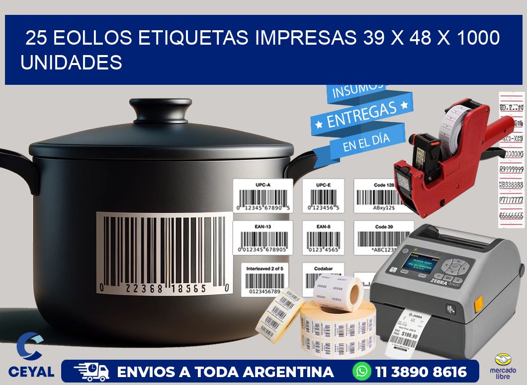 25 EOLLOS ETIQUETAS IMPRESAS 39 x 48 X 1000 UNIDADES