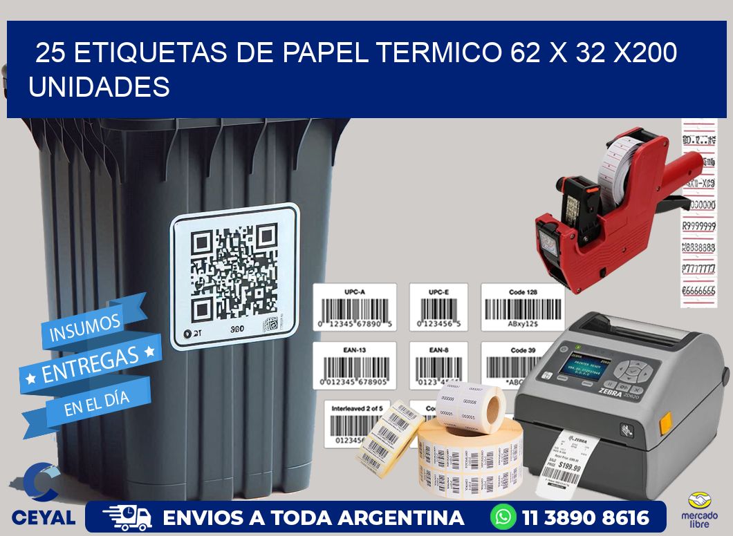 25 ETIQUETAS DE PAPEL TERMICO 62 x 32 x200 UNIDADES