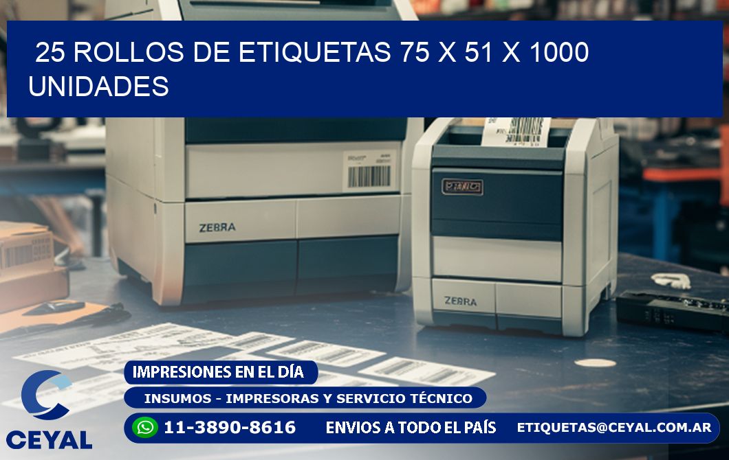 25 ROLLOS DE ETIQUETAS 75 x 51 X 1000 UNIDADES