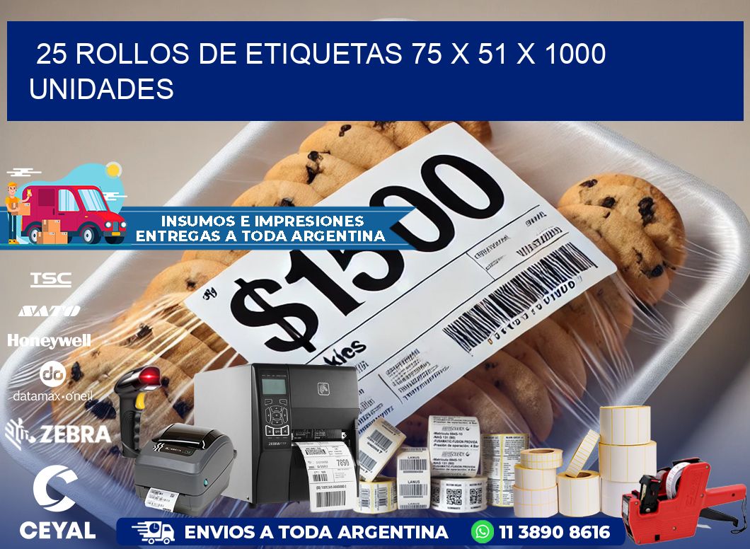 25 ROLLOS DE ETIQUETAS 75 x 51 X 1000 UNIDADES
