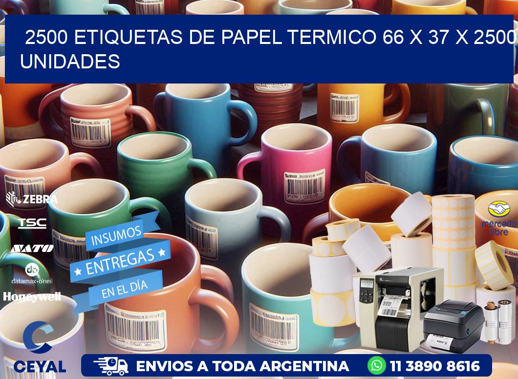 2500 ETIQUETAS DE PAPEL TERMICO 66 x 37 X 2500 UNIDADES