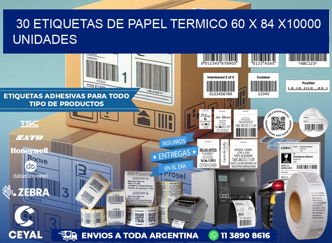 30 ETIQUETAS DE PAPEL TERMICO 60 x 84 X10000 UNIDADES