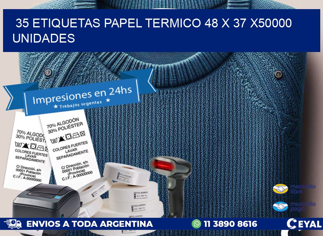 35 ETIQUETAS PAPEL TERMICO 48 x 37 X50000 UNIDADES