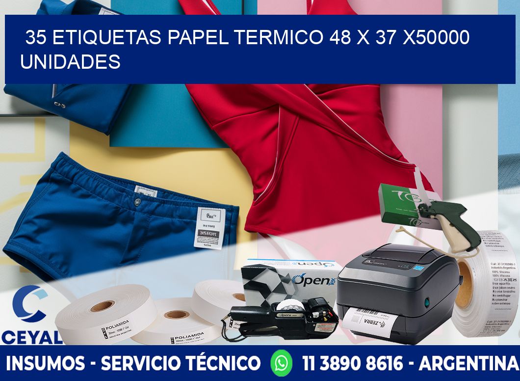 35 ETIQUETAS PAPEL TERMICO 48 x 37 X50000 UNIDADES