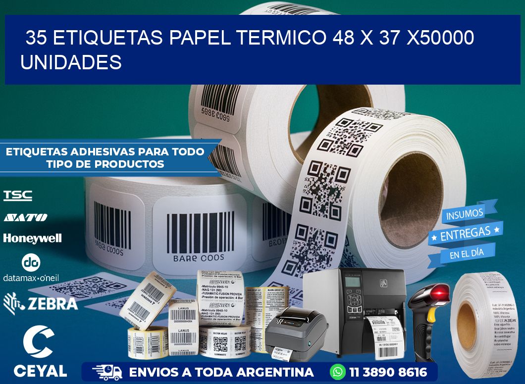 35 ETIQUETAS PAPEL TERMICO 48 x 37 X50000 UNIDADES