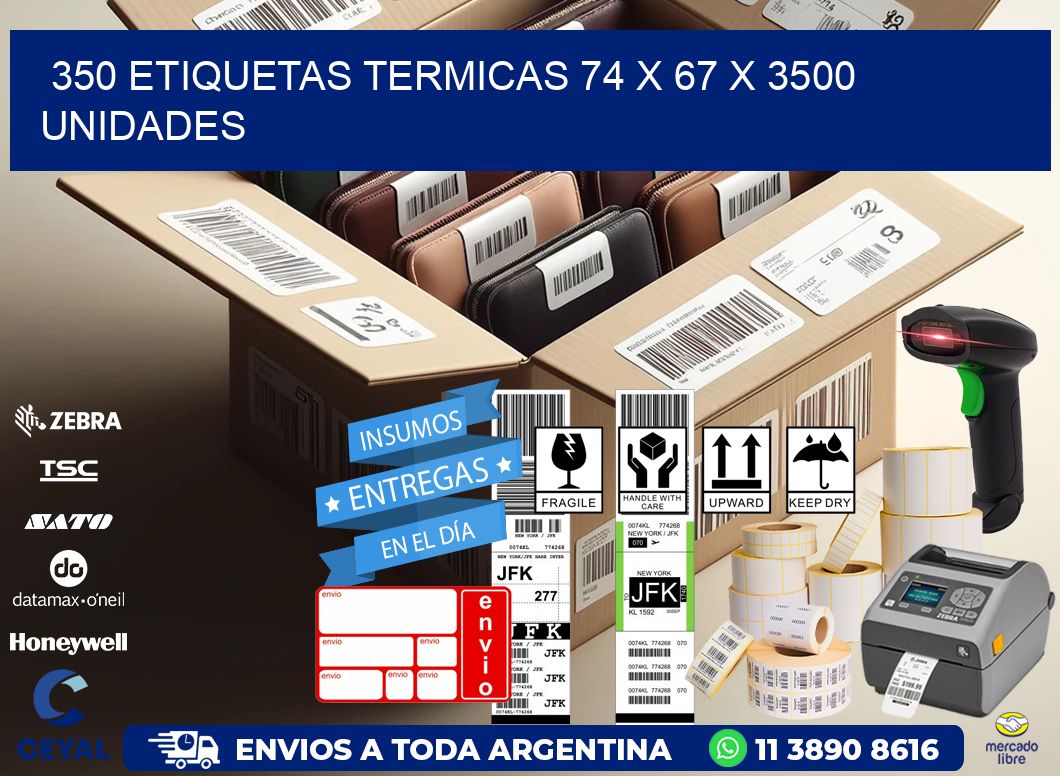 350 ETIQUETAS TERMICAS 74 x 67 X 3500 UNIDADES