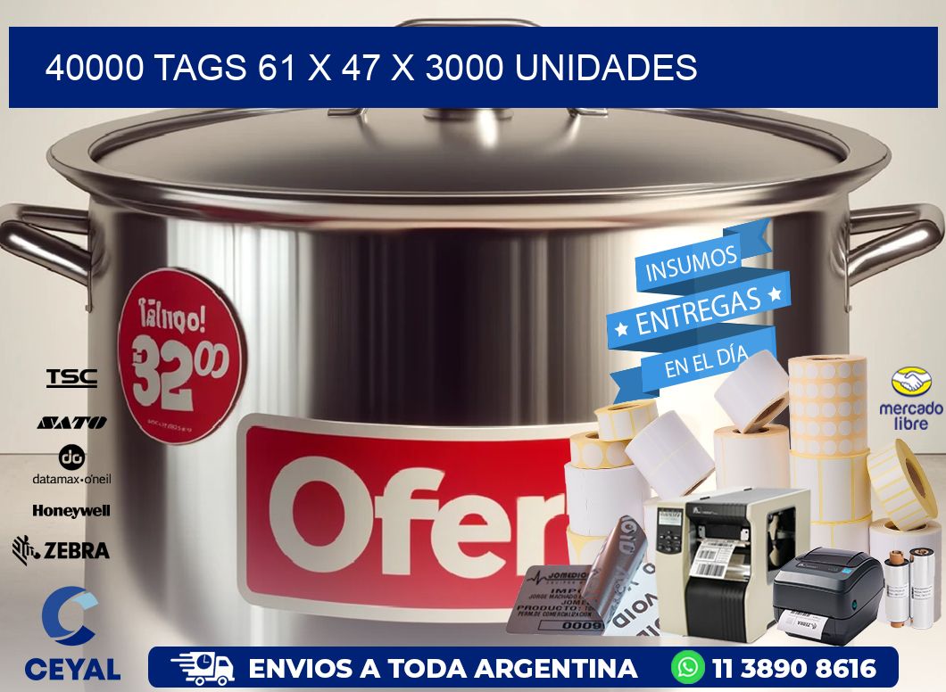 40000 TAGS 61 x 47 X 3000 UNIDADES