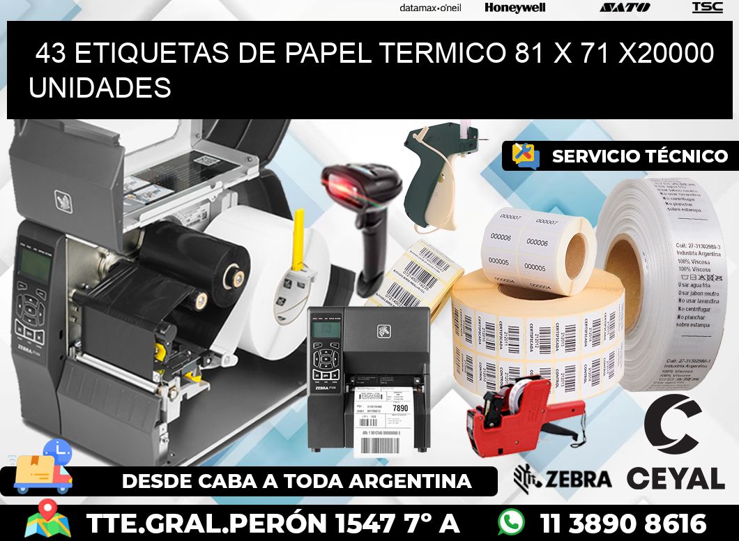 43 ETIQUETAS DE PAPEL TERMICO 81 x 71 X20000 UNIDADES