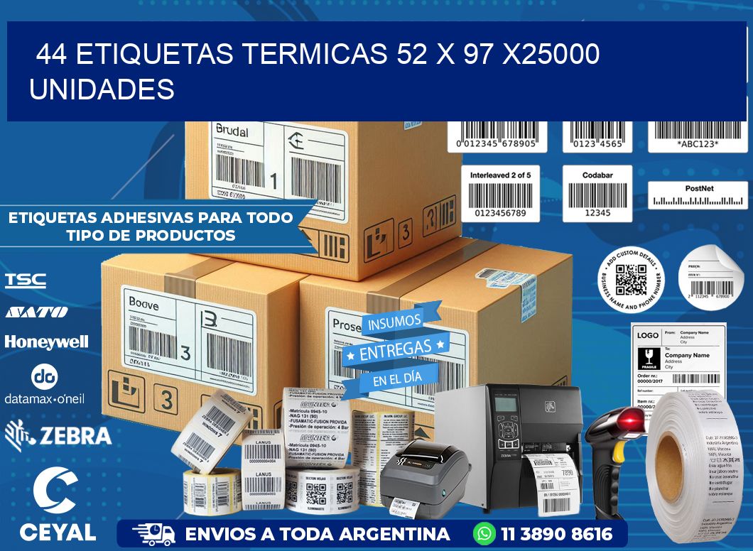 44 ETIQUETAS TERMICAS 52 x 97 X25000 UNIDADES