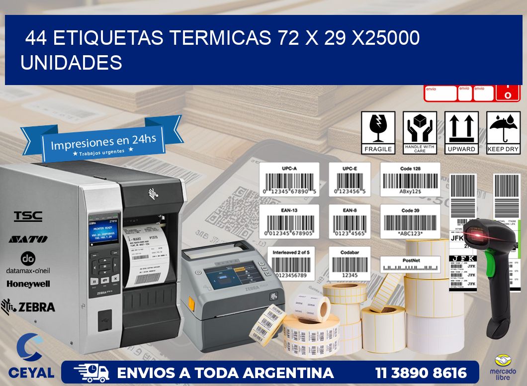 44 ETIQUETAS TERMICAS 72 x 29 X25000 UNIDADES