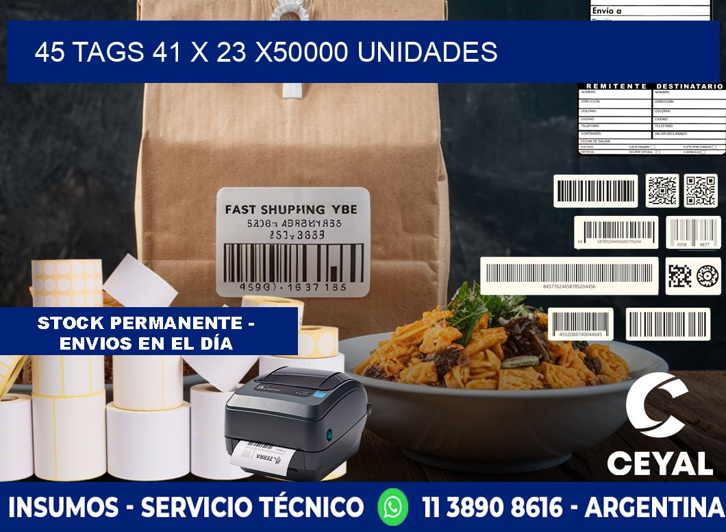 45 TAGS 41 x 23 X50000 UNIDADES