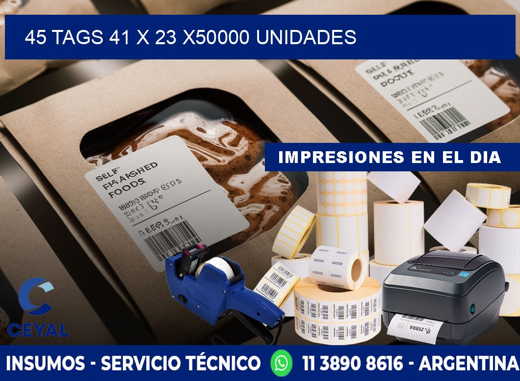 45 TAGS 41 x 23 X50000 UNIDADES