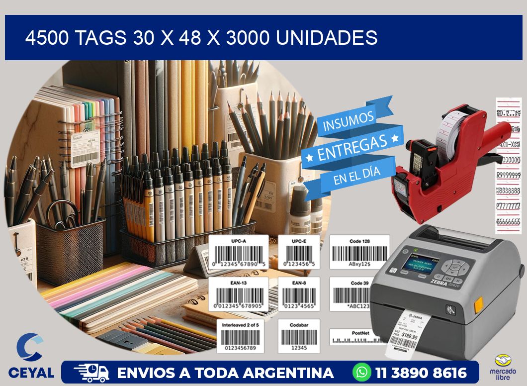 4500 TAGS 30 x 48 X 3000 UNIDADES