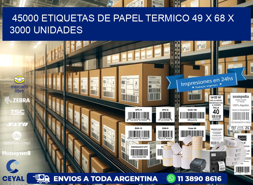 45000 ETIQUETAS DE PAPEL TERMICO 49 x 68 X 3000 UNIDADES