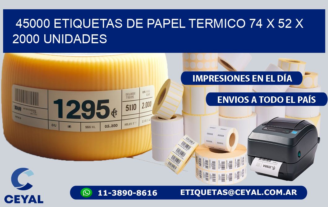 45000 ETIQUETAS DE PAPEL TERMICO 74 x 52 X 2000 UNIDADES