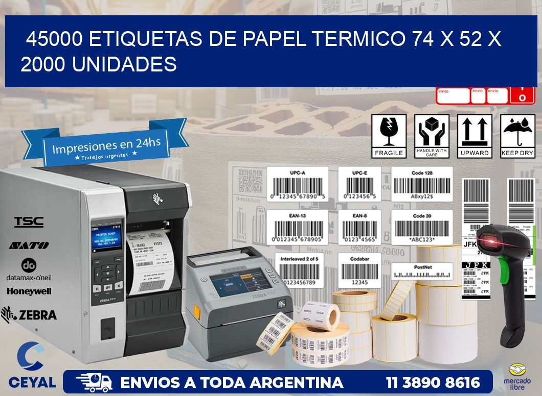 45000 ETIQUETAS DE PAPEL TERMICO 74 x 52 X 2000 UNIDADES