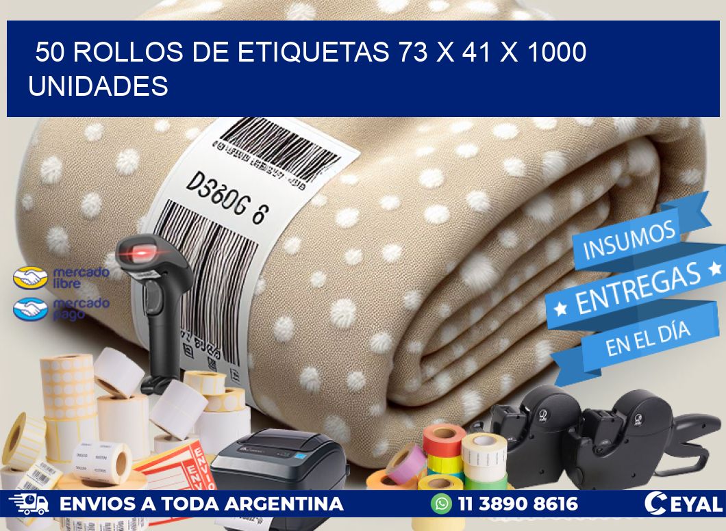 50 ROLLOS DE ETIQUETAS 73 x 41 X 1000 UNIDADES